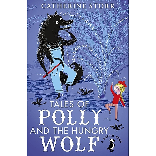 Tales of Polly and the Hungry Wolf / A Puffin Book, Catherine Storr