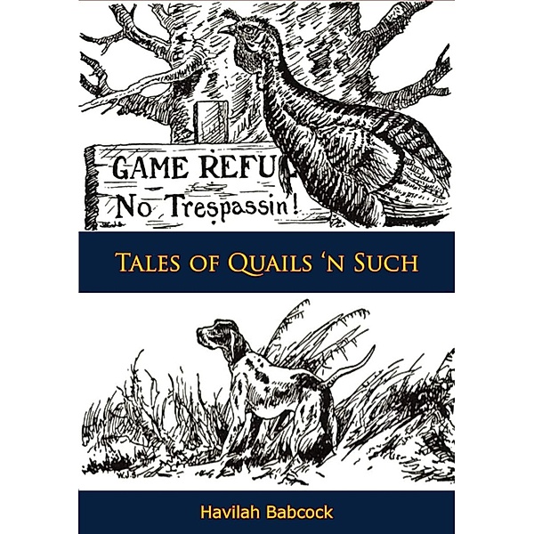 Tales of Quails 'n Such, Havilah Babcock