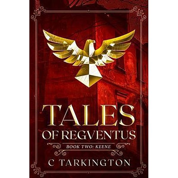 Tales of Regventus Book Two / Carissa Tarkington, C. Tarkington