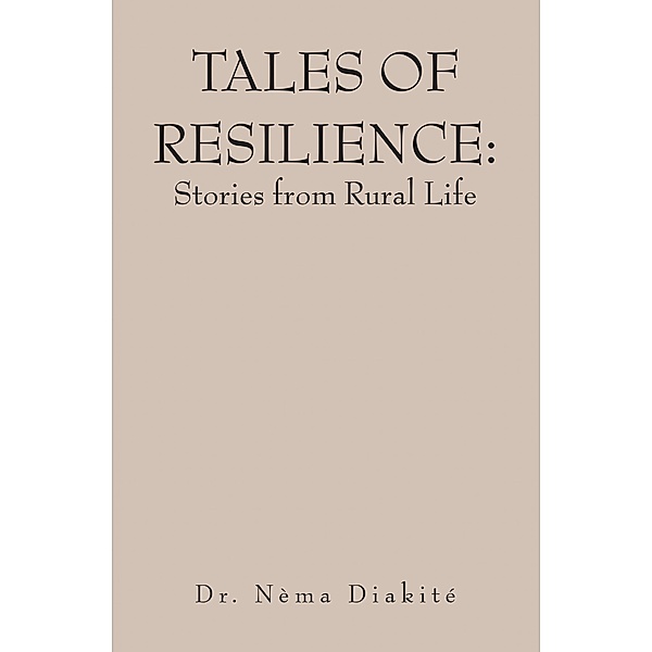 Tales of Resilience: Stories from Rural Life, Nèma Diakité
