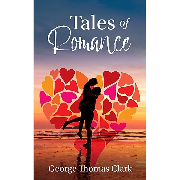 Tales of Romance, George Thomas Clark