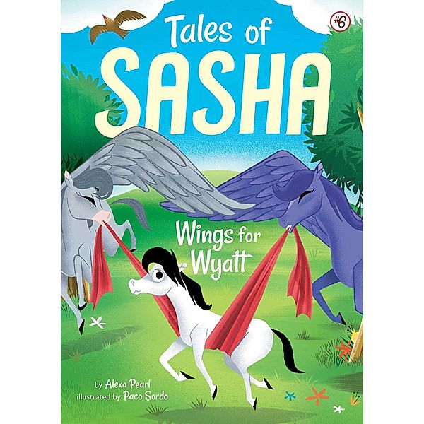 Tales of Sasha 6: Wings for Wyatt, Alexa Pearl