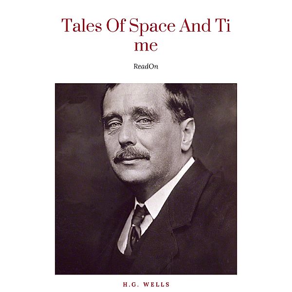 Tales Of Space And Time, H. G. Wells