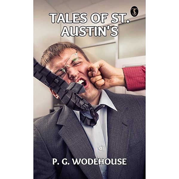 Tales of St. Austin's, P. G. Wodehouse