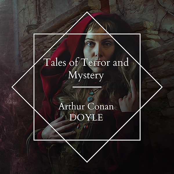 Tales of Terror and Mystery, Arthur Conan Doyle
