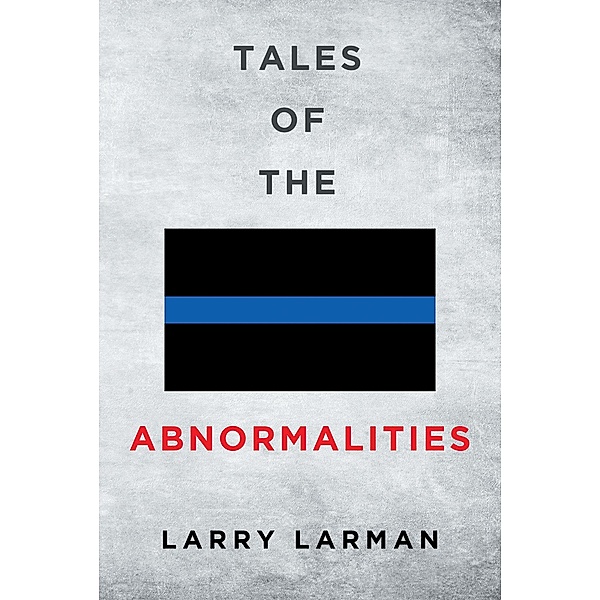 Tales of The Abnormalities, Larry Larman
