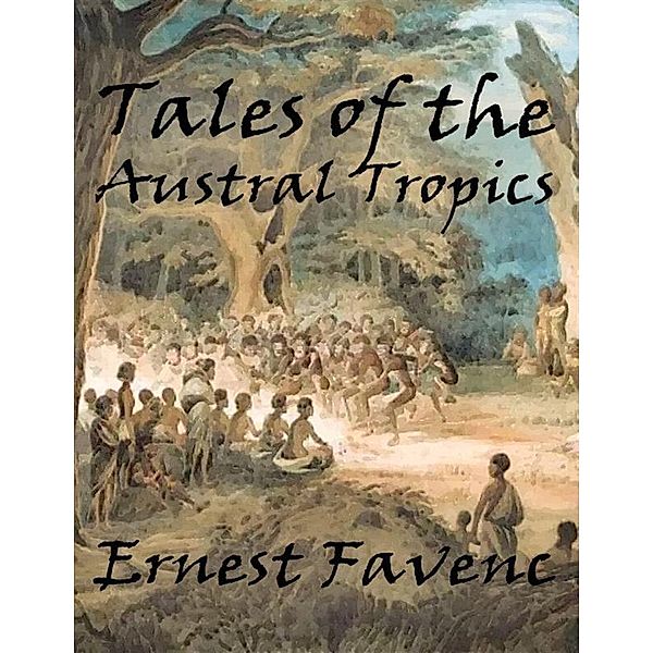 Tales of the Austral Tropics, Ernest Favenc