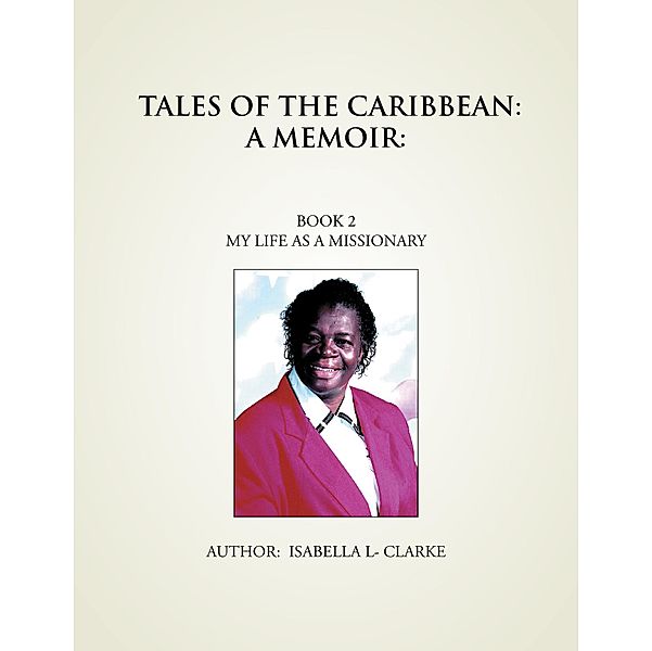 Tales of the Caribbean: a Memoir, Isabella L Clarke