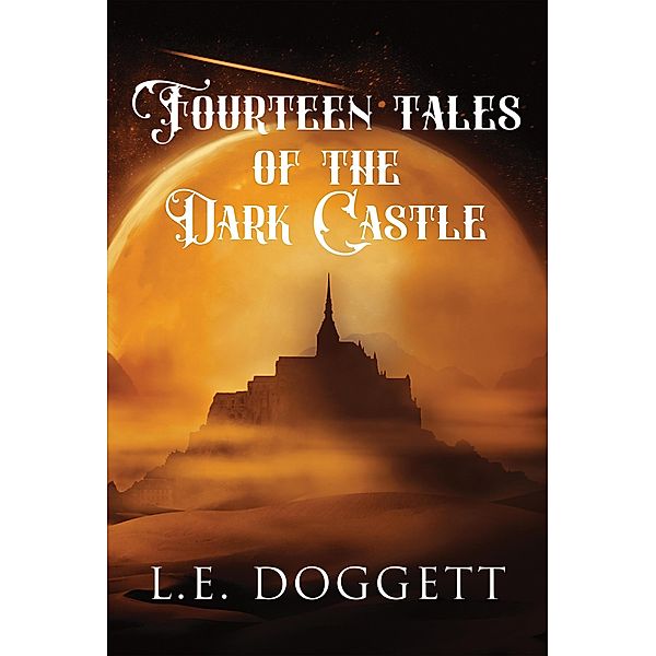 Tales of the Dark Castle, L. E. Doggett