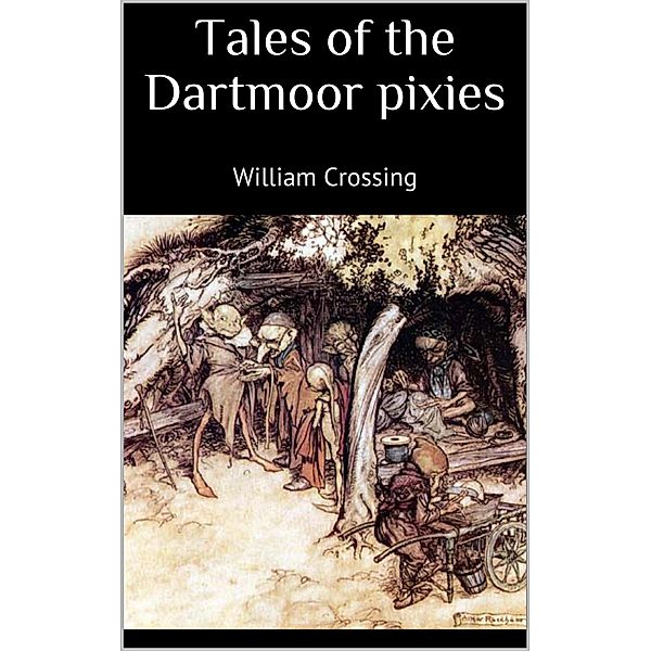 Tales of the dartmoor pixies, William Crossing