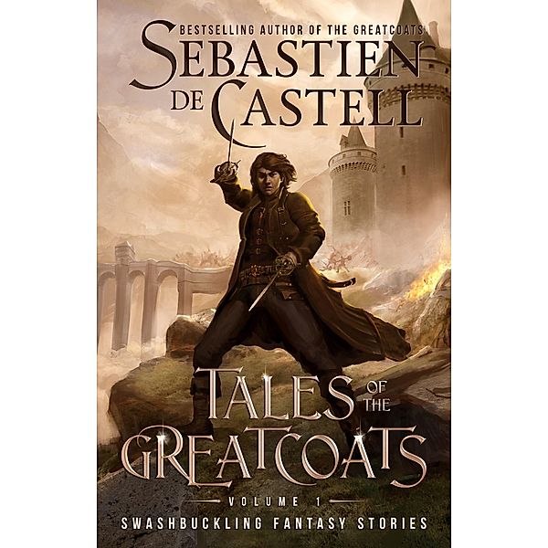 Tales of the Greatcoats / Tales of the Greatcoats Bd.1, Sebastien De Castell