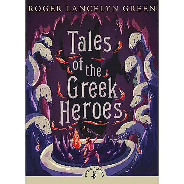 Tales of the Greek Heroes / Puffin Classics, Roger Lancelyn Green