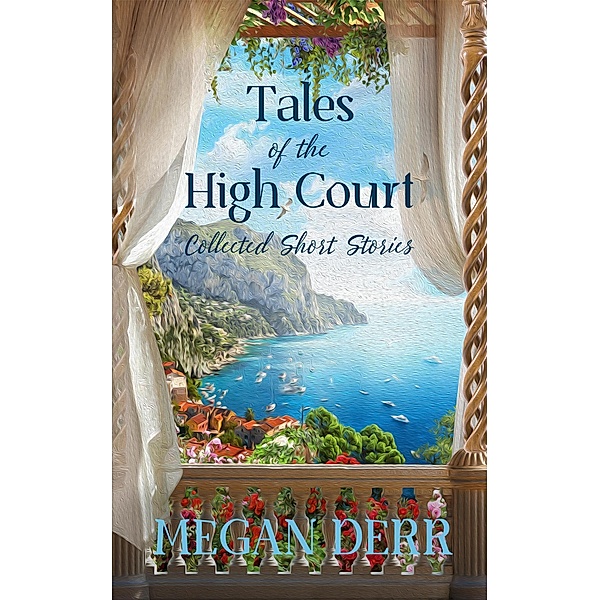 Tales of the High Court: Collected Short Stories, Megan Derr