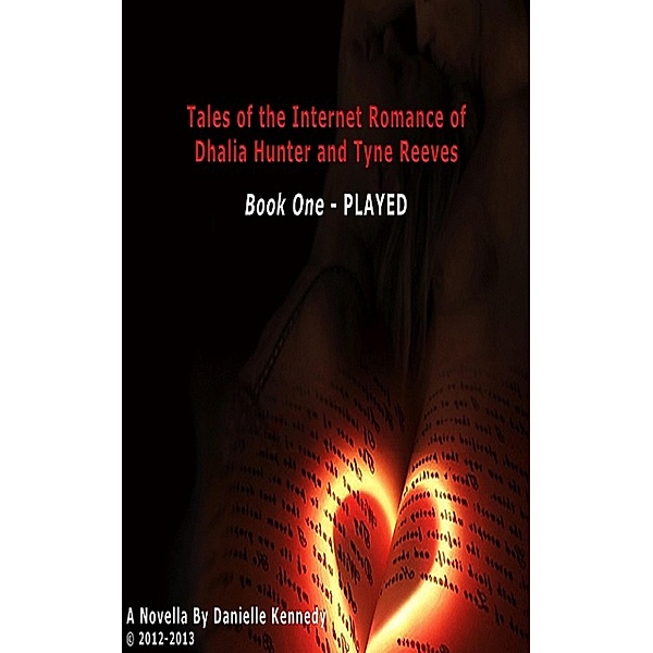 Tales of the Internet Romance of Dhalia Hunter & Tyne Reeves, Danielle Kennedy