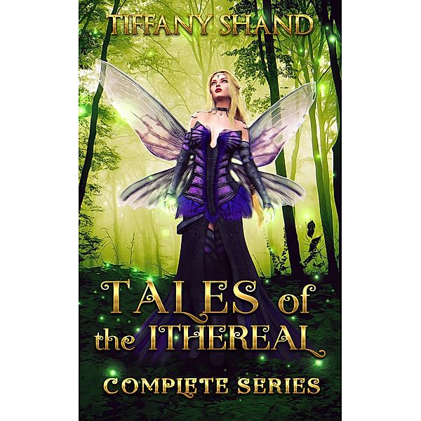 Tales of the Ithereal Box Set Books 1-4, Tiffany Shand
