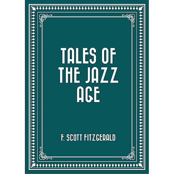 Tales of the Jazz Age, F. Scott Fitzgerald