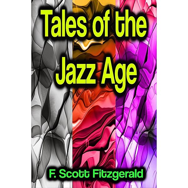 Tales of the Jazz Age, F. Scott Fitzgerald