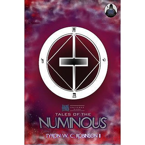 Tales of the Numinous / Dark Titan Universe Saga Bd.3, Ty'Ron W. C. Robinson II