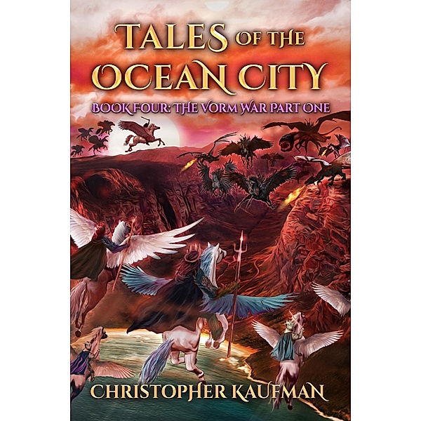 Tales Of The Ocean City: Book Four: The Vorm War Part One / Tales Of The Ocean City, Christopher Kaufman