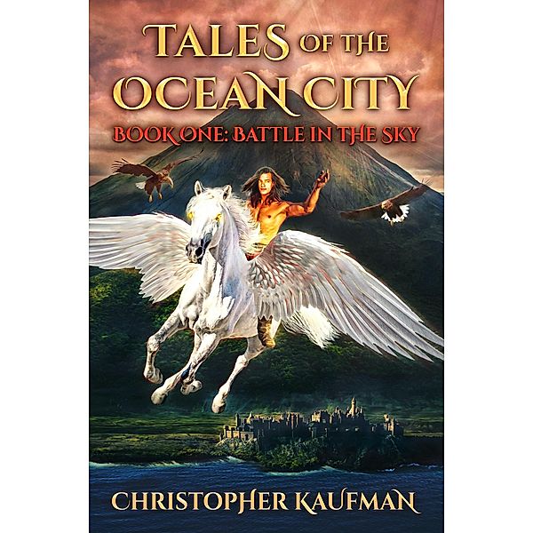 Tales Of The Ocean City: Book One: Battle In The Sky / Tales Of The Ocean City, Christopher Kaufman