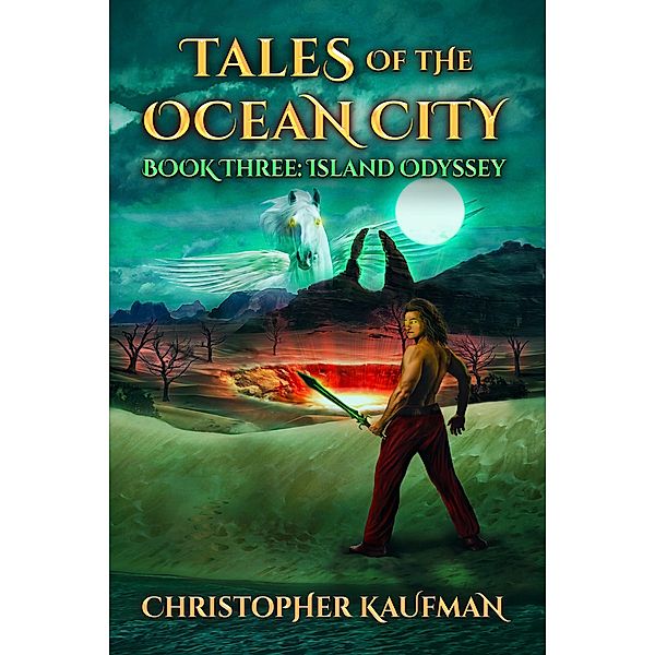 Tales Of The Ocean City: Book Three: Island Odyssey / Tales Of The Ocean City, Christopher Kaufman