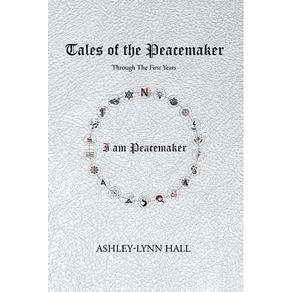 Tales of the Peacemaker / Ashley-Lynn Hall, Ashley-Lynn Hall