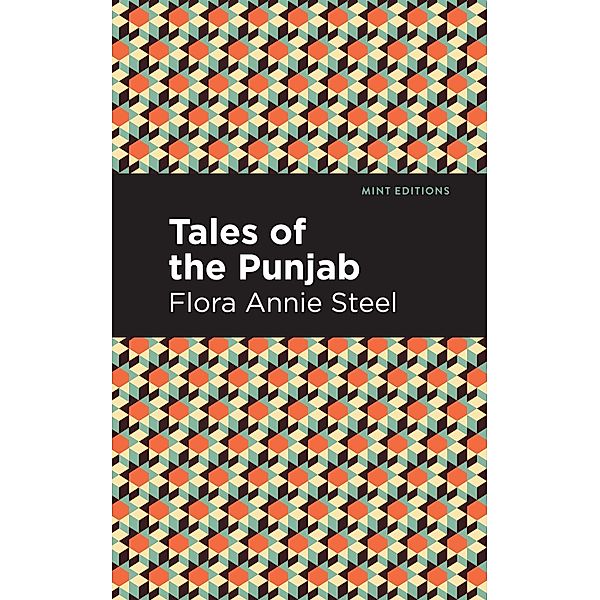 Tales of the Punjab / Mint Editions (Voices From API), Flora Annie Steel