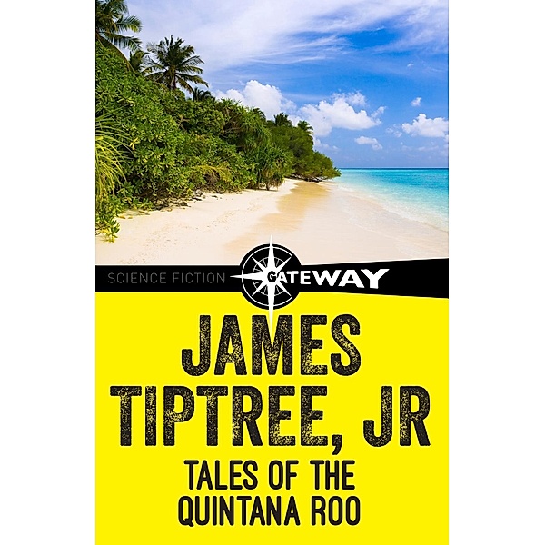 Tales of the Quintana Roo, James Tiptree Jr.