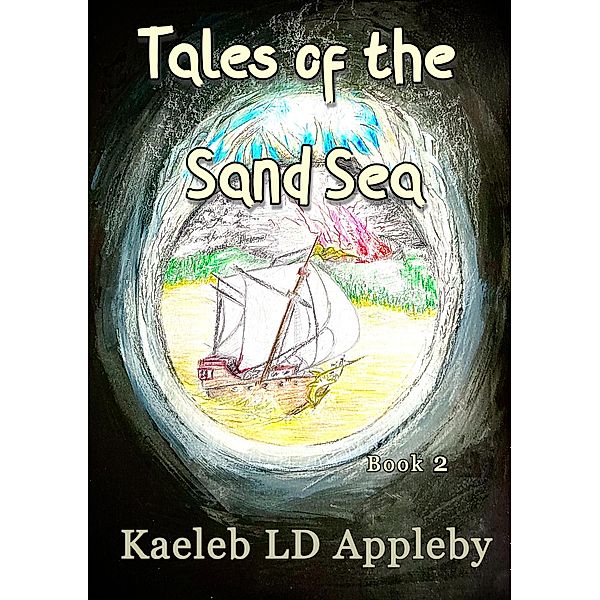 Tales of the Sand Sea (The Legacy of the Spirit Rings, #2) / The Legacy of the Spirit Rings, Kaeleb LD Appleby