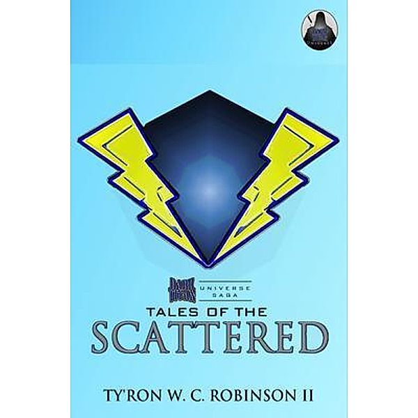 Tales of the Scattered / Dark Titan Universe Saga Bd.2, Ty'Ron W. C. Robinson II