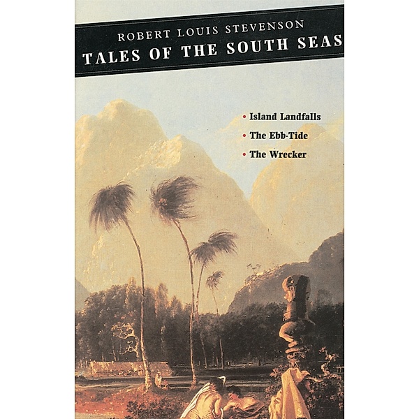 Tales of the South Seas / Canongate Classics Bd.72, Robert Louis Stevenson