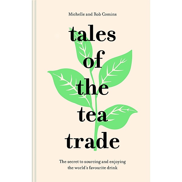 Tales of the Tea Trade, Michelle Comins, Rob Comins