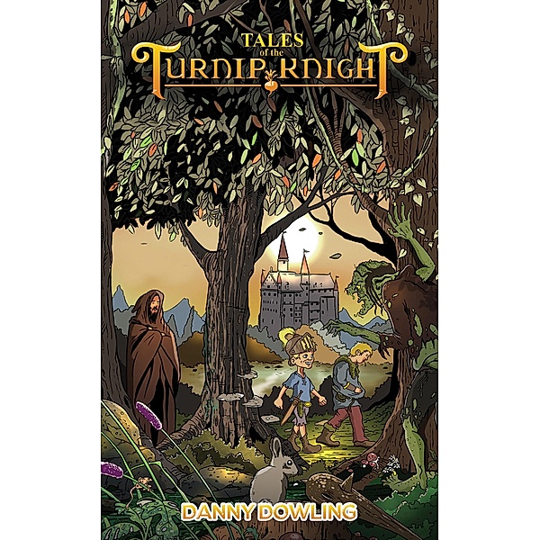 Tales of the Turnip Knight / Austin Macauley Publishers, Danny Dowling