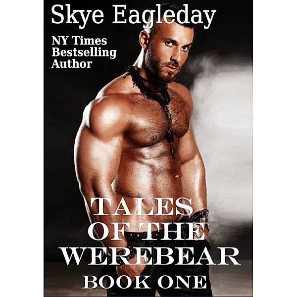 Tales Of The Werebear Book One, Skye Eagleday