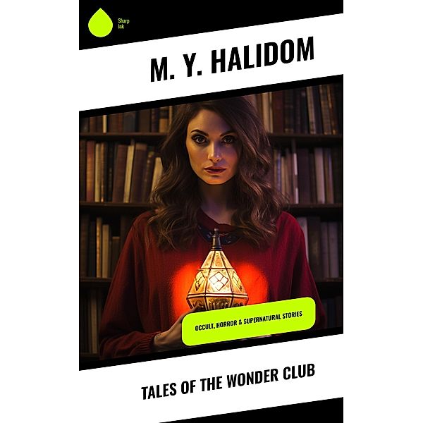 Tales of the Wonder Club, M. Y. Halidom