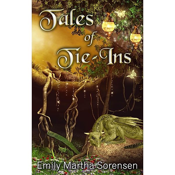 Tales of Tie-Ins (Short Story Collections, #3) / Short Story Collections, Emily Martha Sorensen