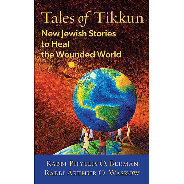 Tales of Tikkun, Phyllis Berman, Arthur Waskow