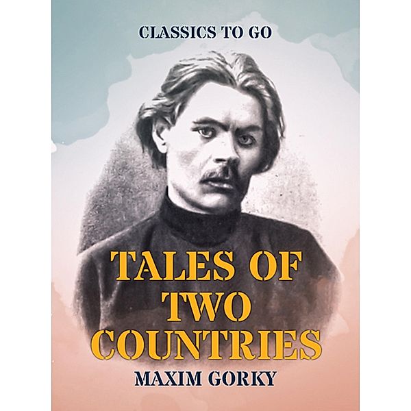 Tales of Two Countries, Maxim Gorky