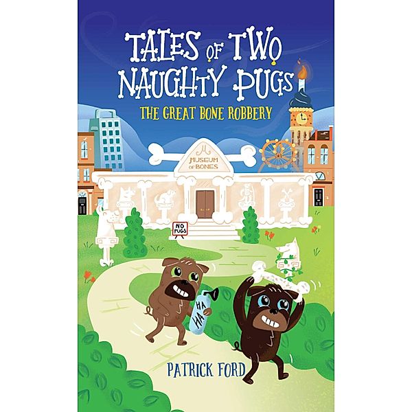Tales of Two Naughty Pugs, Patrick Ford