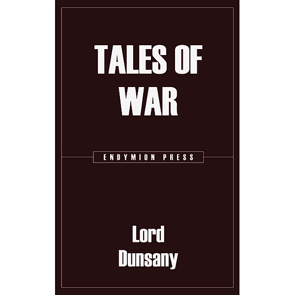 Tales of War, Lord Dunsany