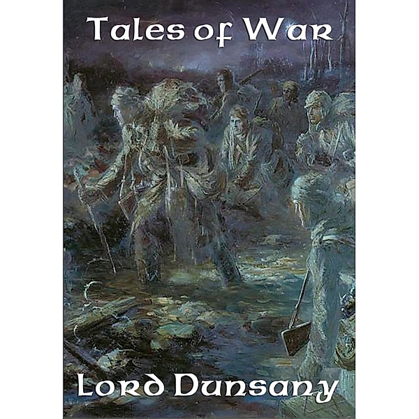 Tales of War / Positronic Publishing, Lord Dunsany