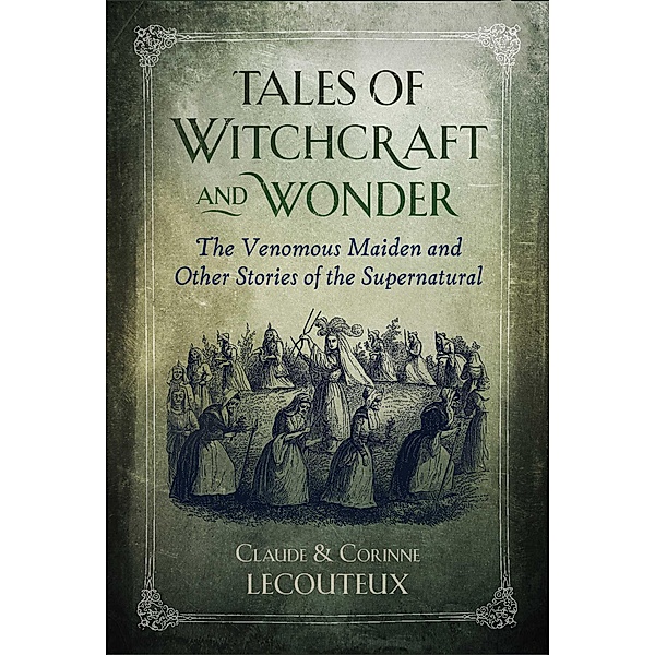 Tales of Witchcraft and Wonder / Inner Traditions, Claude Lecouteux, Corinne Lecouteux