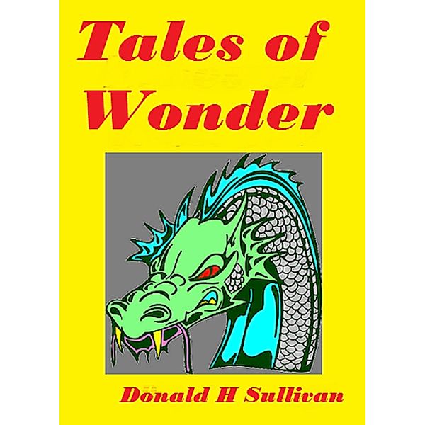 Tales of Wonder / Donald H Sullivan, Donald H Sullivan