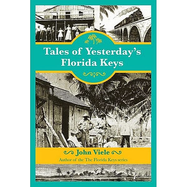 Tales of Yesterday's Florida Keys, John Viele
