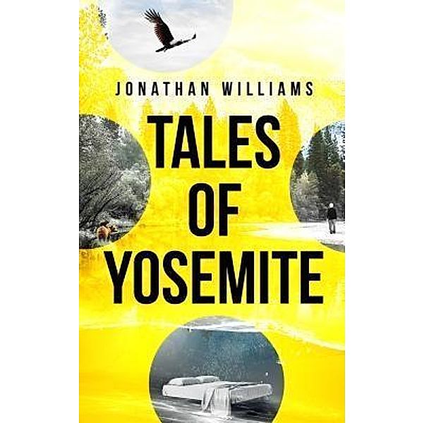 Tales of Yosemite / jonathanwilliams, Jonathan Williams