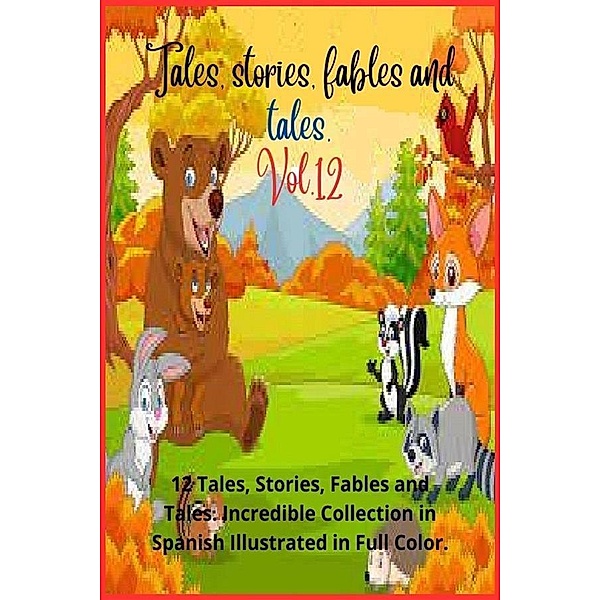 Tales, stories, fables and tales. Vol. 12 / Tales, stories, fables and tales., Zoila Camacho