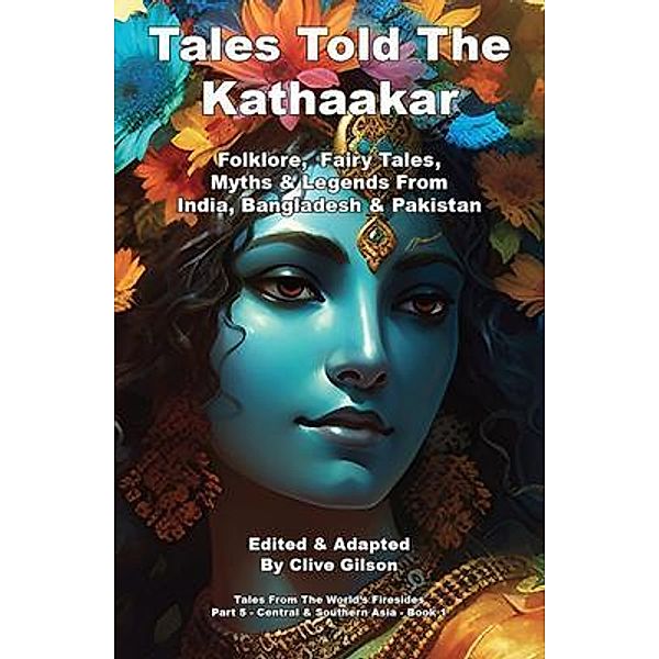 Tales Told By The Kathaakaar / Tales From The World's Firesides - Central & Southern Asia Bd.1