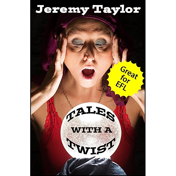Tales with a Twist / Jeremy Taylor, Jeremy Taylor