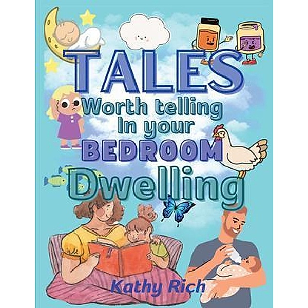Tales Worth Telling in your BEDROOM Dwelling, Kathy Rich