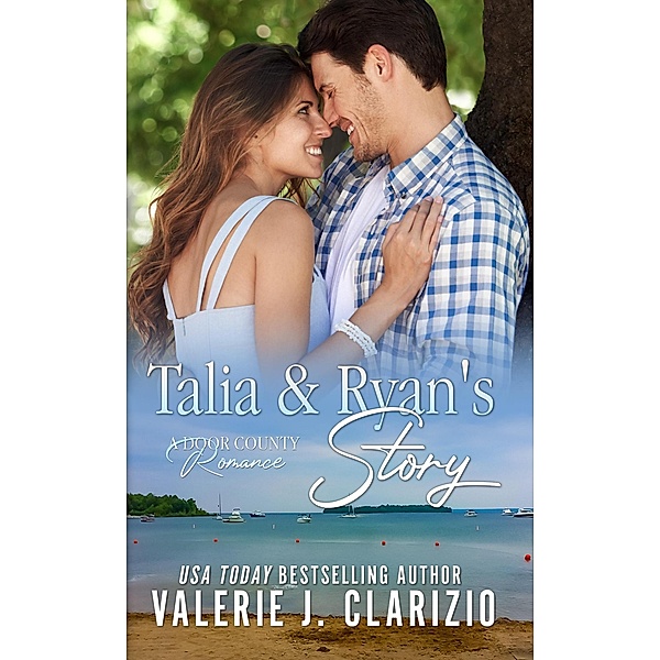 Talia & Ryan's Story (A Door County Romance, #1) / A Door County Romance, Valerie J. Clarizio